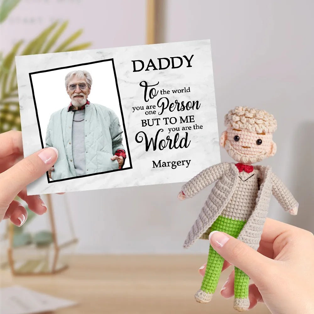 Custom Crochet Doll Handmade " Daddy to The World You Are One Person but to Me You Are the World" Card Gifts for Father